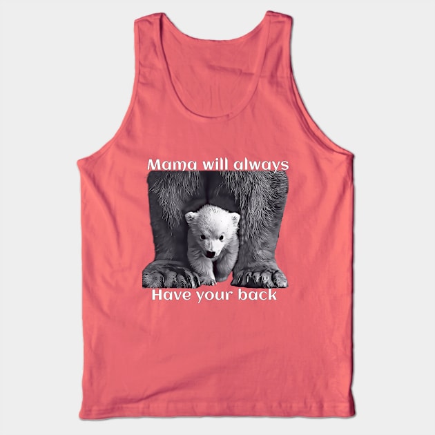 Mama will always have your back Tank Top by Sir Reel Designs